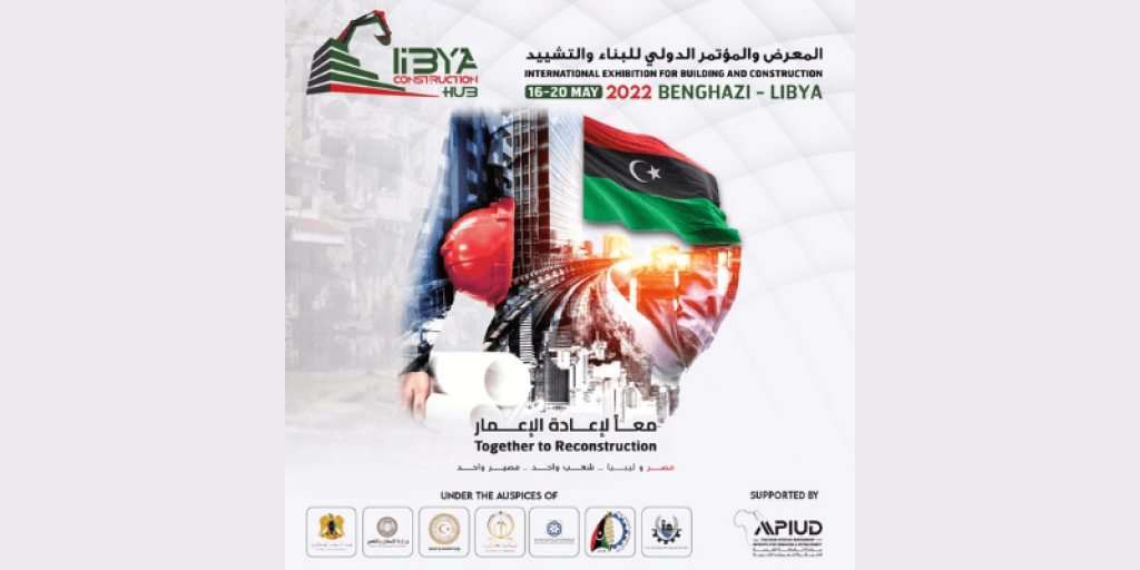 Libya Construction Hub exhibition – Benghazi 15 to 20 May